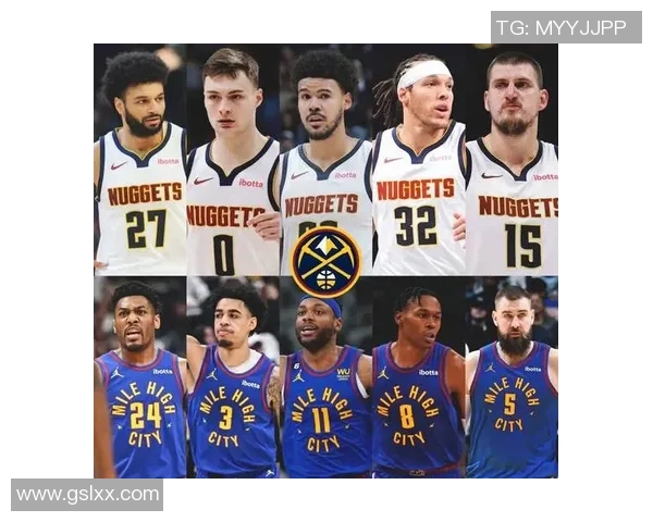 丹佛掘金新赛季全力冲冠核心阵容焕然一新再创辉煌征程